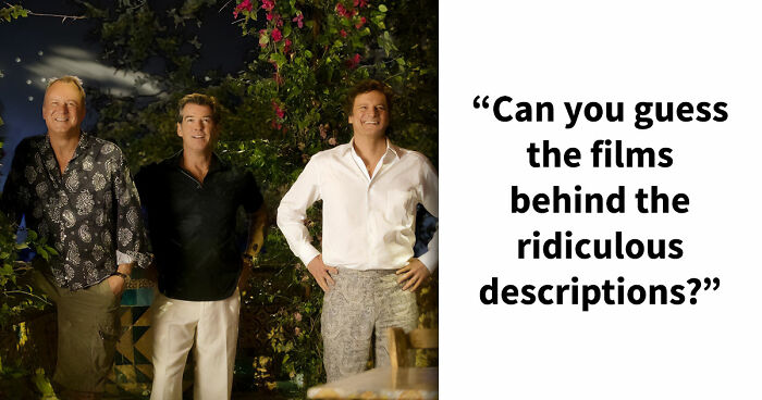 “They Took 6 Months To Return Some Jewelry?”: Guess 15 Films From Ridiculous Descriptions
