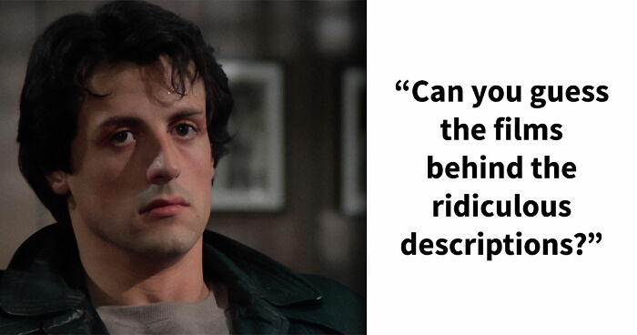 “They Took 6 Months To Return Some Jewelry?”: Guess 15 Films From Ridiculous Descriptions