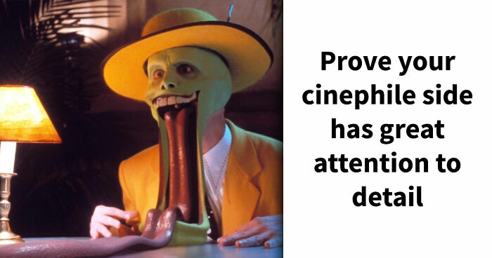 “They Took 6 Months To Return Some Jewelry?”: Guess 15 Films From Ridiculous Descriptions