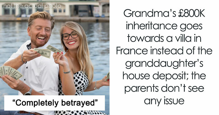 Woman Feels Betrayed After Parents Spend £800K Inheritance On France Instead Of Her House Deposit