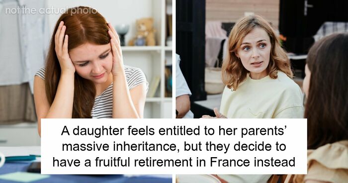 Woman Feels Betrayed After Parents Spend £800K Inheritance On France Instead Of Her House Deposit
