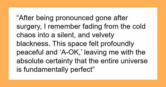 “There Is No Heaven”: 34 People Clinically Stopped Exiting And Came Back With Unbelievable Stories
