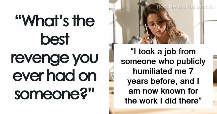 46 Petty Revenge Stories That Were Absolutely Worth It