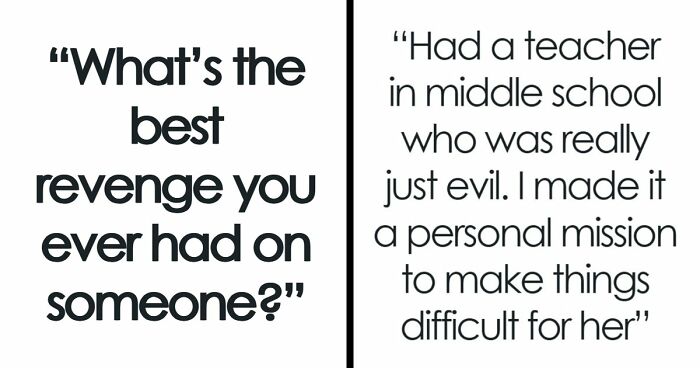 46 Petty Revenge Stories That Were Absolutely Worth It