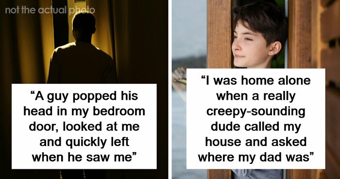 “It Was Terrifying In The Moment”: 42 Creepy Experiences People Had While Home Alone