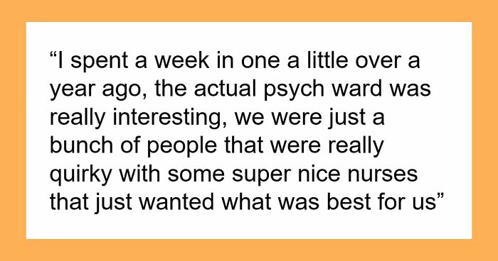 35 Raw, Honest And Even Horrifying Stories From People Who Spent Time In A Psychiatric Facility