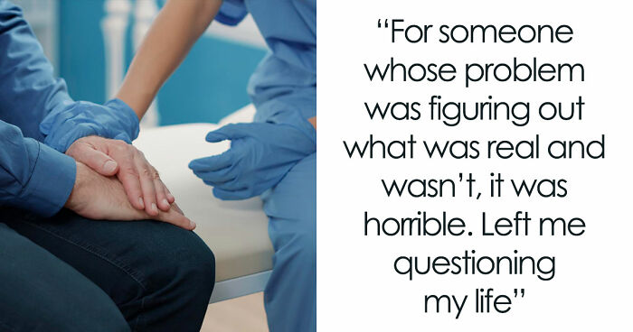 35 Raw, Honest And Even Horrifying Stories From People Who Spent Time In A Psychiatric Facility