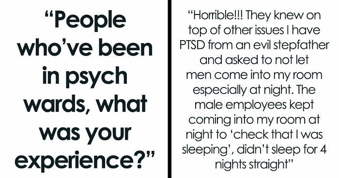 35 Raw, Honest And Even Horrifying Stories From People Who Spent Time In A Psychiatric Facility