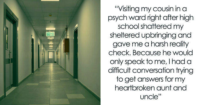 35 Raw, Honest And Even Horrifying Stories From People Who Spent Time In A Psychiatric Facility