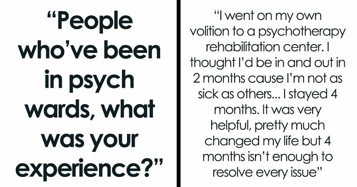 35 Raw, Honest And Even Horrifying Stories From People Who Spent Time In A Psychiatric Facility