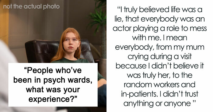 35 Raw, Honest And Even Horrifying Stories From People Who Spent Time In A Psychiatric Facility