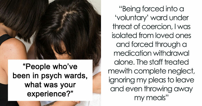 35 Raw, Honest And Even Horrifying Stories From People Who Spent Time In A Psychiatric Facility