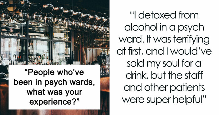 35 Raw, Honest And Even Horrifying Stories From People Who Spent Time In A Psychiatric Facility