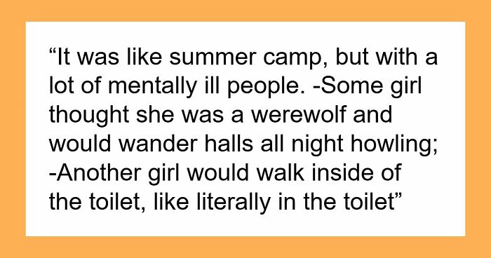 35 Raw, Honest And Even Horrifying Stories From People Who Spent Time In A Psychiatric Facility