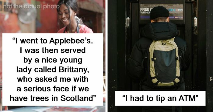 48 Of The Most Dumbfounding Moments People Experienced While Visiting The US
