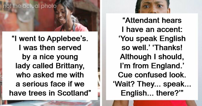 48 Of The Most Dumbfounding Moments People Experienced While Visiting The US