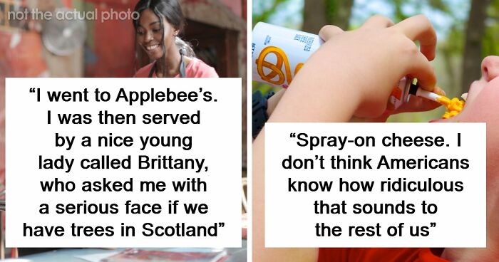48 Of The Most Dumbfounding Moments People Experienced While Visiting The US