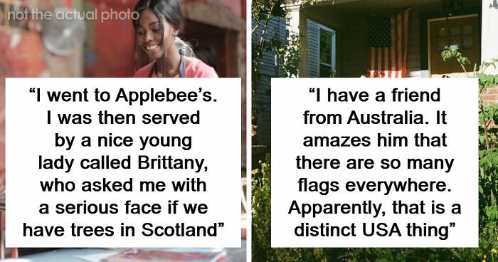 48 Of The Most Dumbfounding Moments People Experienced While Visiting The US