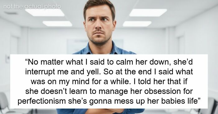 Cruel BIL Lashes Out At Perfectionist SIL For Criticizing His Work, Says She’ll Traumatize Her Kid