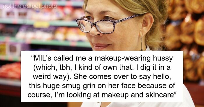 Woman Overhears MIL Called Her A Hussy For Loving Makeup, Flips The Script On Her Completely