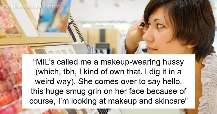 Woman Overhears MIL Called Her A Hussy For Loving Makeup, Flips The Script On Her Completely