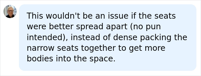 Comment about seats needing better spacing to avoid manspreading issues