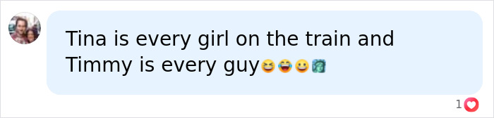 Comment expressing Tina and Timmy as relatable train passengers