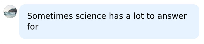 A text bubble reading "Sometimes science has a lot to answer for." Son's child, rare update.
