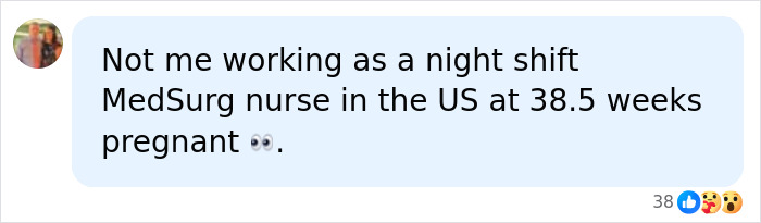 US night shift nurse working while 38.5 weeks pregnant comment US night shift nurse working while 38.5 weeks pregnant comment