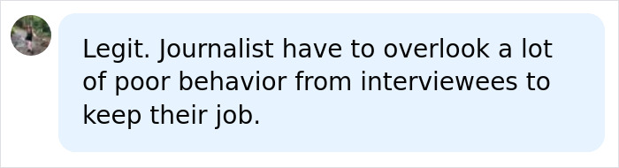 A social media comment about journalists overlooking poor behavior to avoid being "blacklisted" after an interview.
