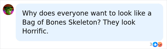 A social media comment asking, Why does everyone want to look like a Bag of Bones Skeleton? They look Horrific. Olivia Wilde Gollum.