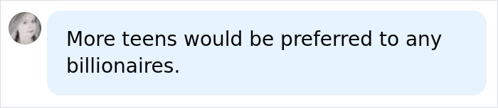 A white text bubble stating, More teens would be preferred to any billionaires, reflecting a public opinion. This relates to Beyonc&eacute; and Nicole Kidman.