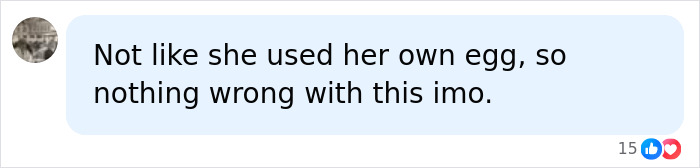 A social media comment reads: "Not like she used her own egg, so nothing wrong with this imo," discussing bodily fluids to have child.