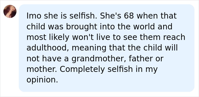 A comment discussing a woman, 71, who used bodily fluids to have a child. The comment states she is selfish.
