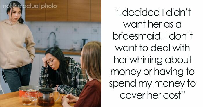 Woman Asks All Close Friends To Be Her Bridesmaid, Except For One And Shares Her Controversial Reason