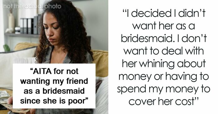 Woman Asks All Close Friends To Be Her Bridesmaid, Except For One And Shares Her Controversial Reason