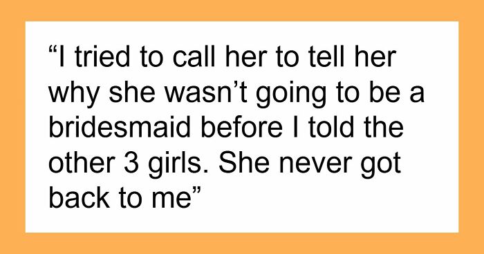 Woman Asks All Close Friends To Be Her Bridesmaid, Except For One And Shares Her Controversial Reason