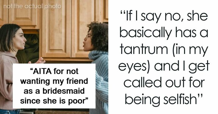 Woman Asks All Close Friends To Be Her Bridesmaid, Except For One And Shares Her Controversial Reason