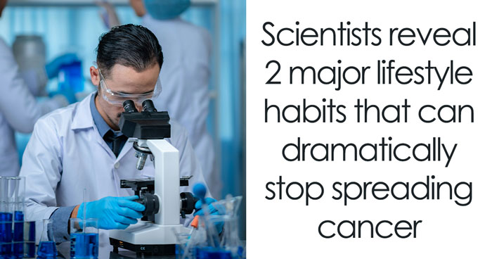 Scientists Expose The Two Simplest Lifestyle Changes That Can Dramatically Lower One’s Cancer Risk