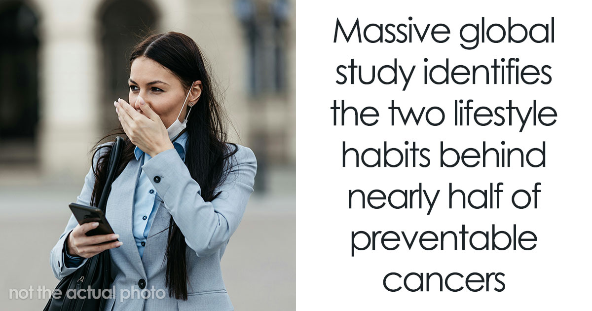 Many Cancers Are Actually Preventable, And There Are Just 2 Lifestyle Habits That Cause 50% Of Them