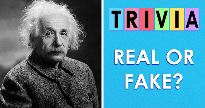 “Are You Smarter Than Average?”: Prove It With 20 ‘Real Or Fake’ General Knowledge Questions