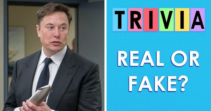 “Are You Smarter Than Average?”: Prove It With 20 ‘Real Or Fake’ General Knowledge Questions