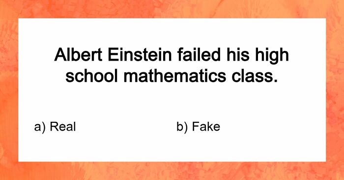 “Are You Smarter Than Average?”: Prove It With 20 ‘Real Or Fake’ General Knowledge Questions