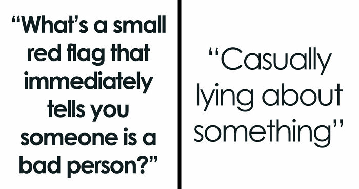 30 Tiny Red Flags That People Say Reveal More About Someone Than You’d Expect