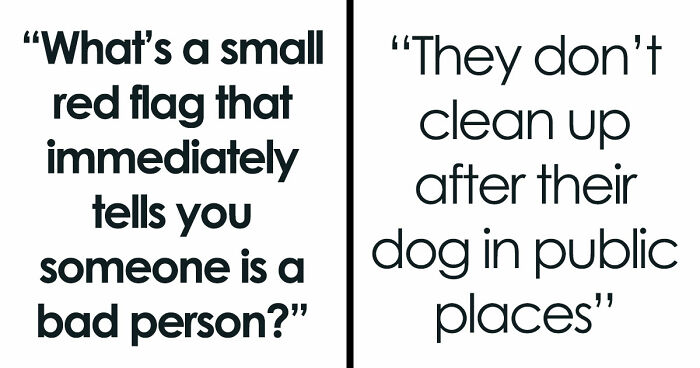 30 Tiny Red Flags That People Say Reveal More About Someone Than You’d Expect