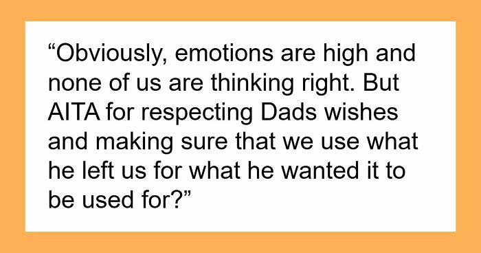 Older Sis Who Was Always Enabled Is Livid After Dad Left Everything To Younger Sis In His Will