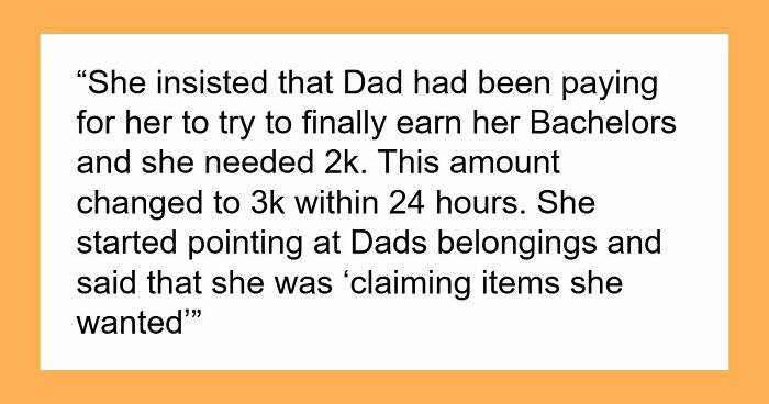 Older Sis Who Was Always Enabled Is Livid After Dad Left Everything To Younger Sis In His Will