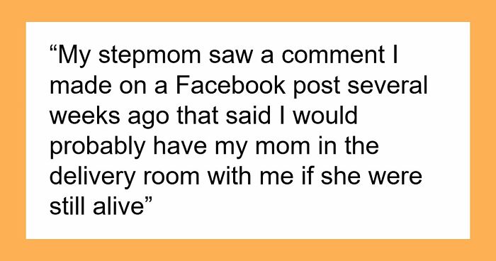 Overbearing Stepmom Insists On Being In Woman’s Delivery Room, Starts A Feud When Turned Down