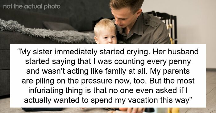 Sis Goes On Vacay While Deep In Debt To Her Brother, Then Calls Him Selfish For Refusing To Babysit