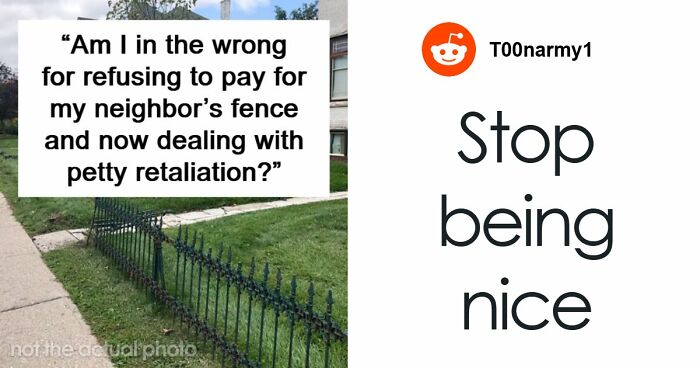Man Shocked By How Neighbors React To Him Refusing To Pay For Their Fence